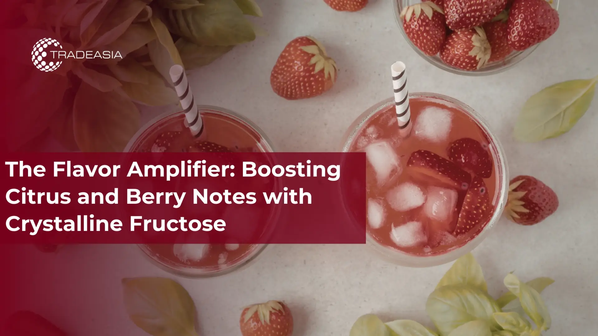 The Flavor Amplifier: potenciando las notas cítricas y de bayas con fructosa cristalina