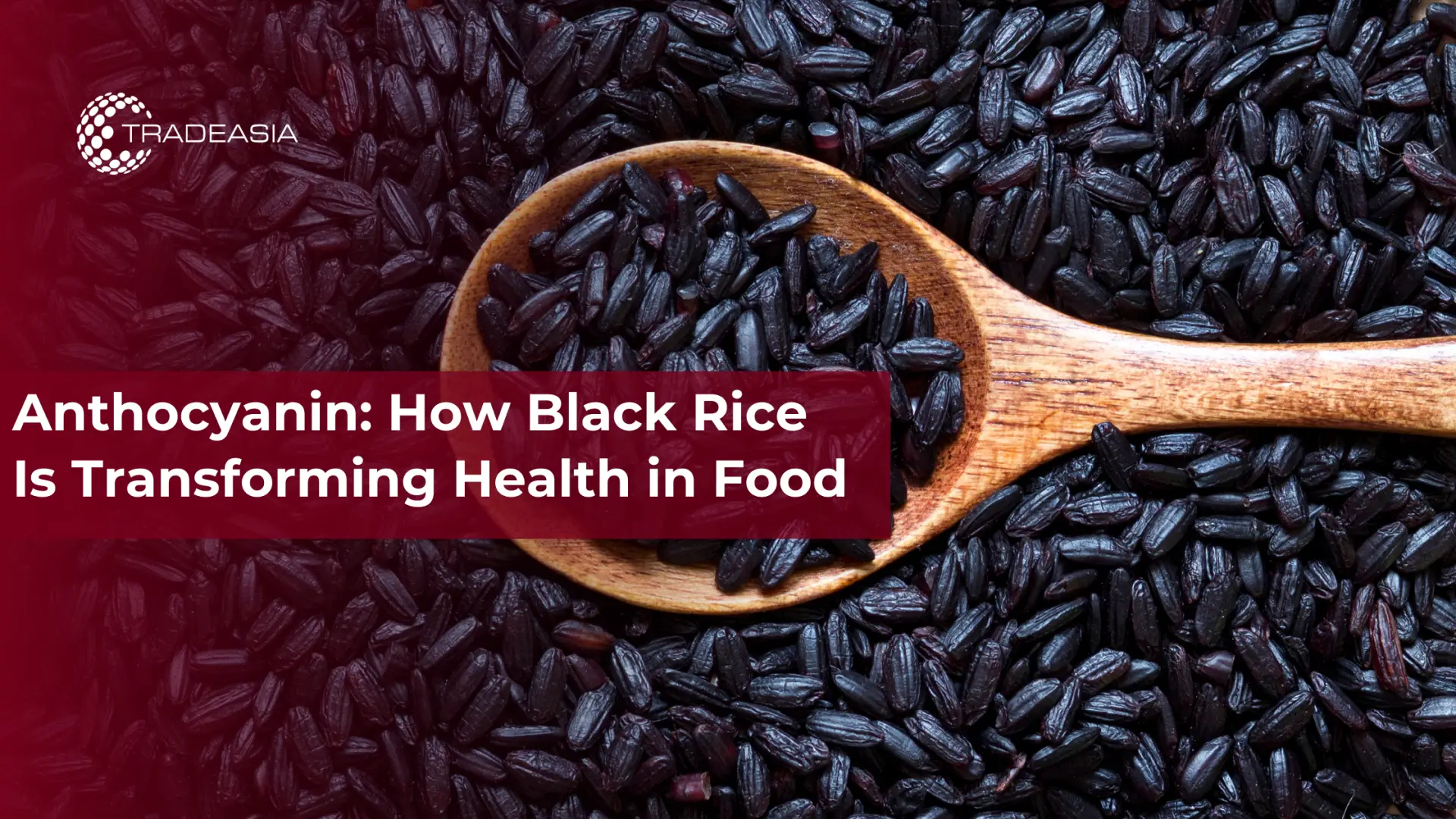 Antocianina: cómo el arroz negro está transformando la salud de los alimentos