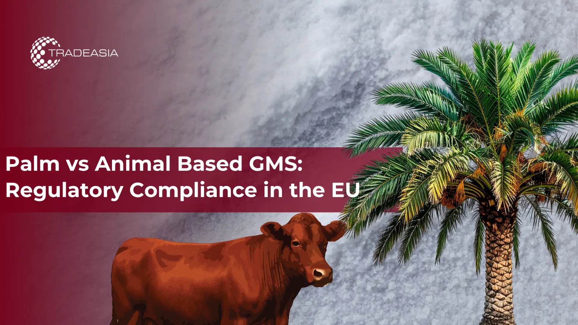 Palm vs Animal Based GMS: Regulatory Compliance in the EU