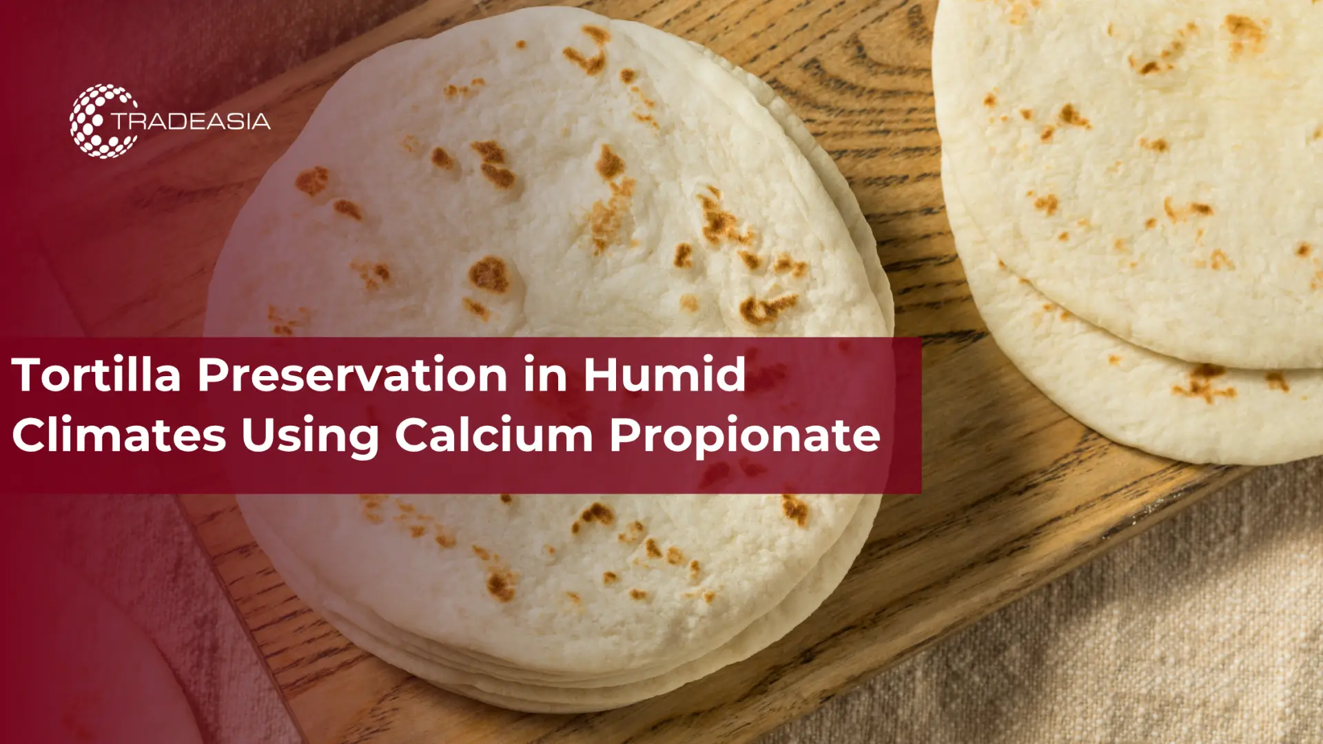 Conservación de tortillas en climas húmedos con propionato de calcio