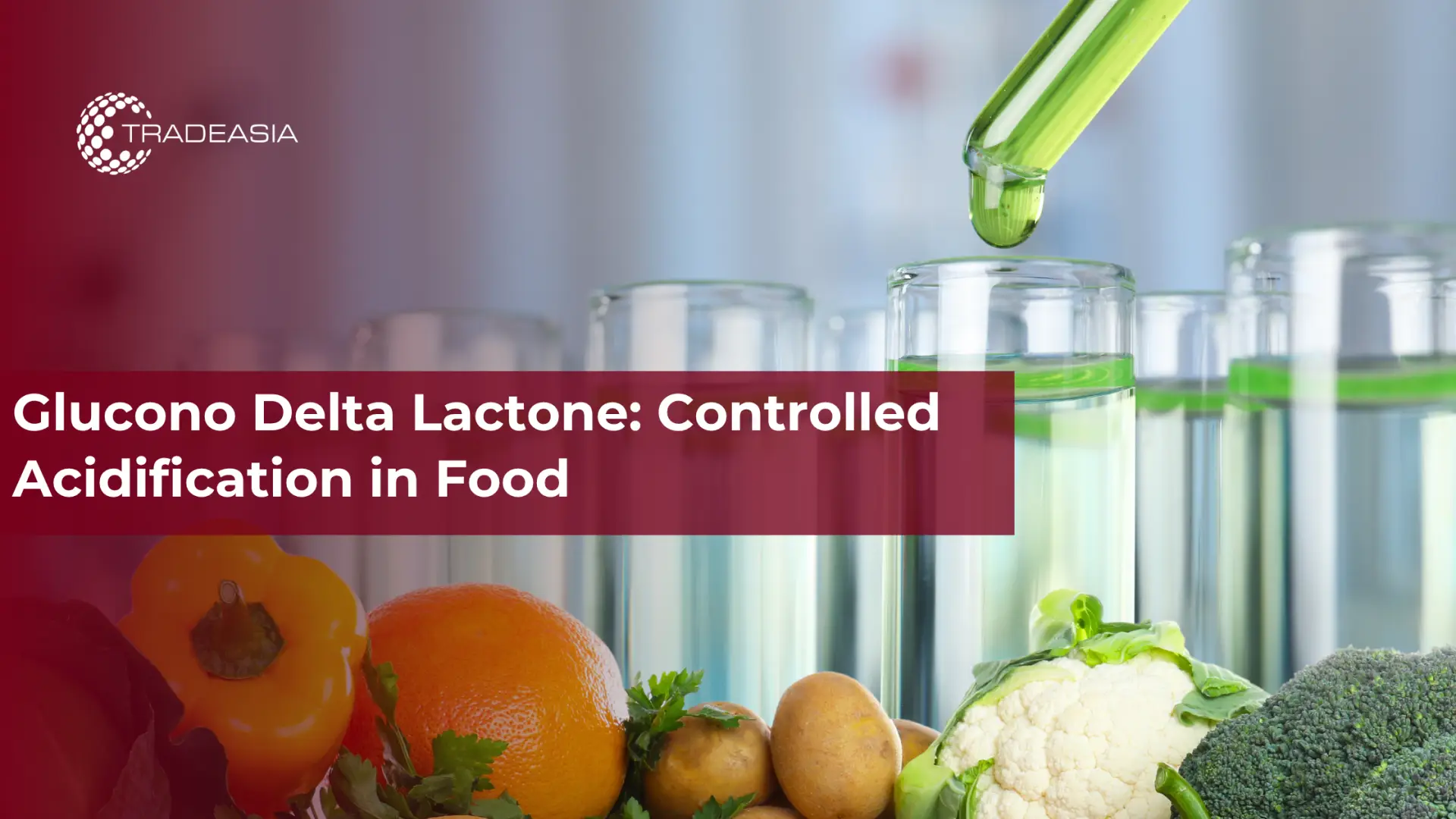 Glucono delta lactona: acidificación controlada en los alimentos