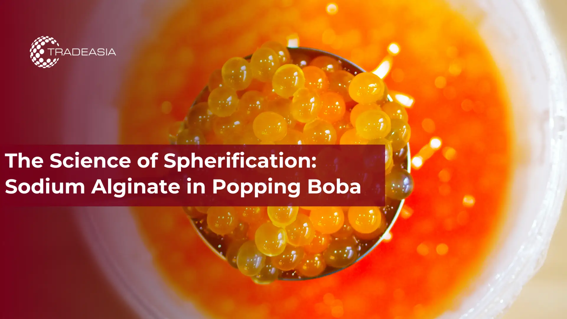 La ciencia de la esferificación: el alginato de sodio en Popping Boba