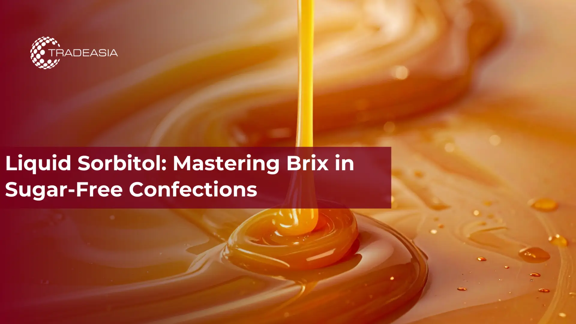 Sorbitol líquido: cómo dominar el Brix en dulces sin azúcar