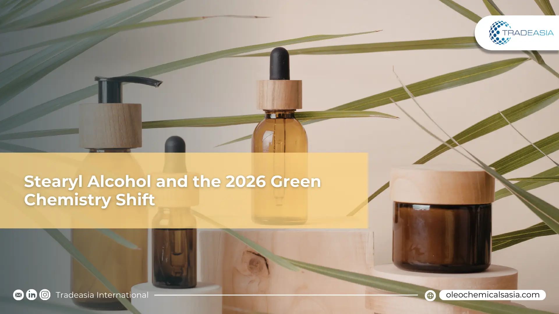 Stearyl Alcohol: Navigating the 2026 Shift Toward Green Chemistry Mandates